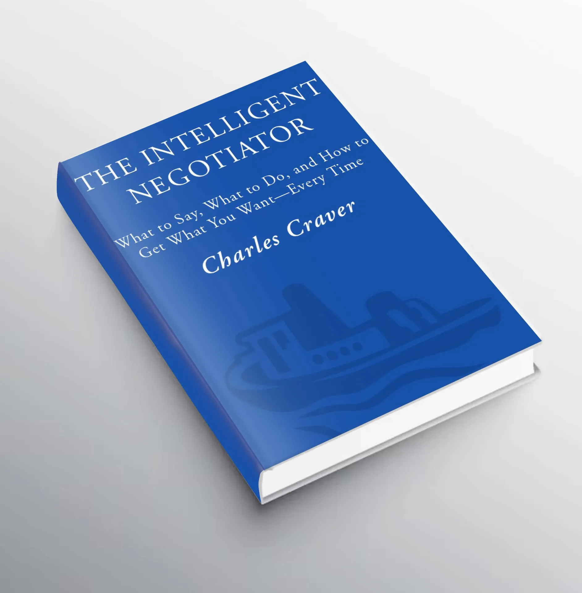 The Intelligent Negotiator - Charles Craver