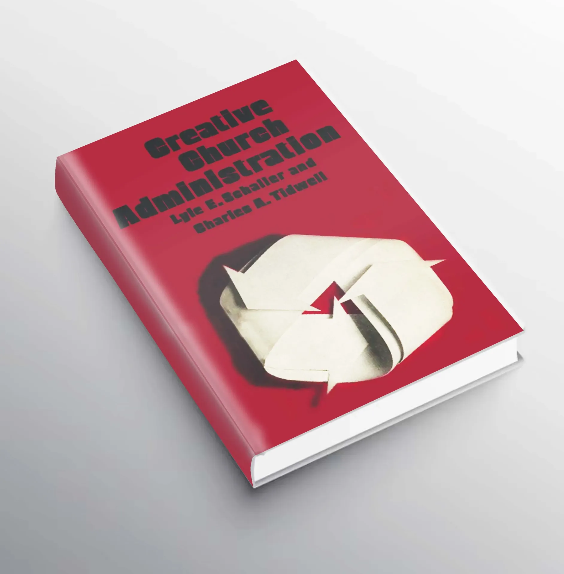 Creative Church Administration by Lyle E. Schaller